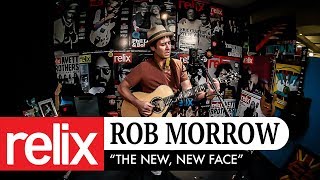 &quot;The New, New Face&quot; | Rob Morrow | 6/14/18 | Relix Studio Sessions