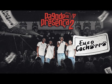 Pagode do Presença 2 | Eu e o Cachorro - ao vivo | (Samba e Pagode)