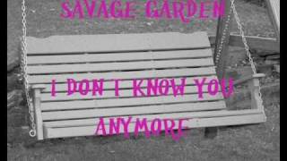 Savage Garden- I Don&#39;t Know You Anymore Lyrics