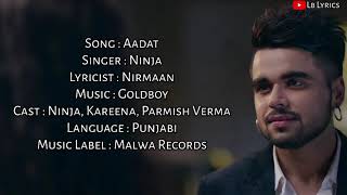 Aadat Lyrics | Ninja | Punjabi Sad Song Song