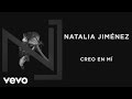 Natalia Jiménez - Creo en Mi (Audio) 