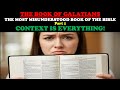 THE BOOK OF GALATIANS THE MOST MISUNDERSTOOD BOOK OF THE BIBLE PT 1 CONTEXT IS EVERYTHING