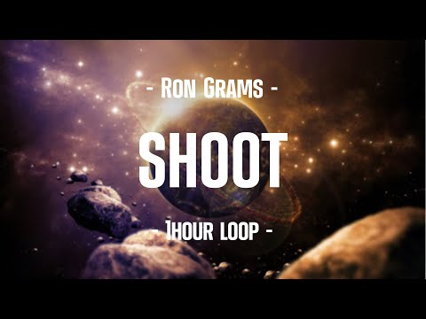 Ron Grams - SHOOT (1Hour Loop)