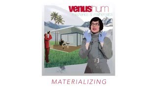 Materializing Venus Hum
