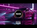 CAR MUSIC EDM REMIX BASSBOOSTED CLUB BANGER DANCE PARTY 2026