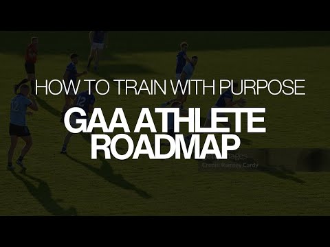 The GAA Athlete’s Roadmap: How to Optimise Your Training
