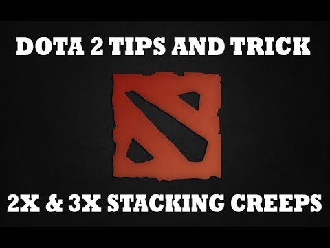 Dota 2 TRICK AND TIPS : 2X & 3X Stacking Creeps Patch 7.07b !
