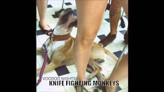 Knife Fighting Monkeys - Voodoo Nights