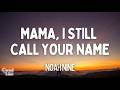 Noah Nine - Mama, I still call your name (Lyrics)