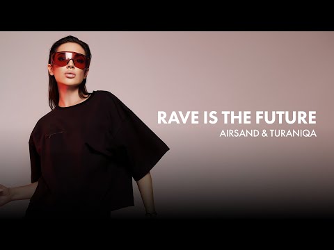 Airsand, TuraniQa - Rave Is The Future