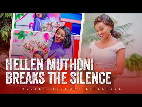 Hellen Muthoni breaks the SILENCE about her STATUS!