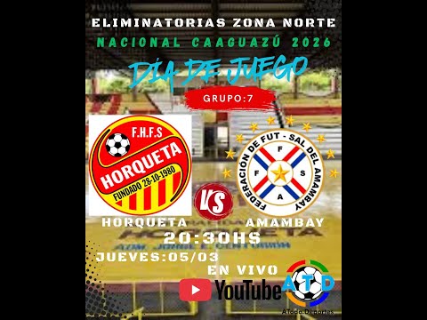 HORQUETA VS AMAMBAY   ELIMINATORIAS ZONA NORTE  NACIONAL CAAGUAZÚ 2026 FUTBOL DE SALÓN