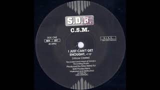 C.S.M. ‎– I Just Can&#39;t Get Enough (12&quot; Version) 1991