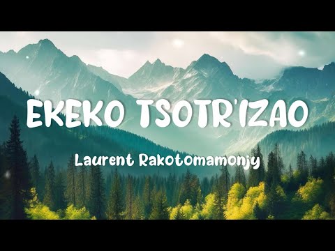 Laurent Rakotomamonjy - Tompo ô, ekeko tsotr'izao (Tononkira)