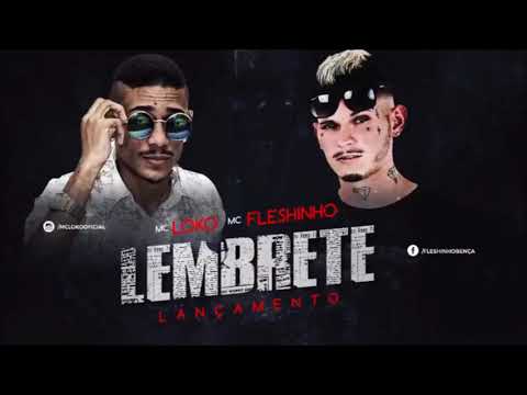 Mc Fleshinho e Mc Loko - Lembrete - Música Nova 2017
