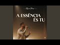 A Essência És Tu