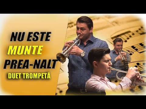Nu este munte prea-nalt - Duet Trompetă