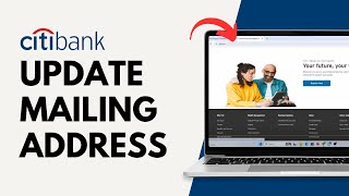 How to Update Your Mailing Address on Citibank