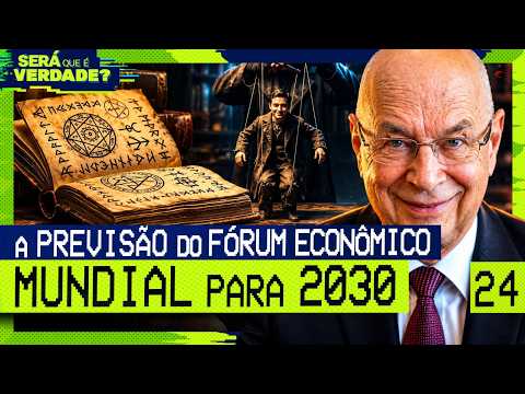 A SOMBRIA PREVISÃO DO FÓRUM ECONÔMICO MUNDIAL PARA 2030 – Será Que É Verdade? #024