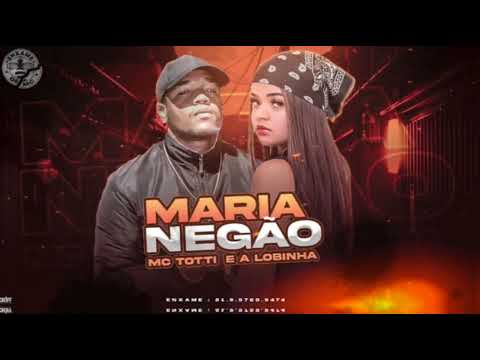 🟡MARIA NEGÃO (BREGA FUNK) - MC TOTTI E A LOBINHA - PRODUÇÃO CZT - ENXAME DE MC