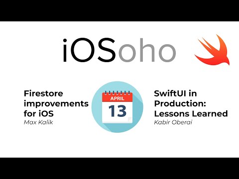 iOSoho: Firestore improvements for iOS && SwiftUI in Production: Lessons Learned