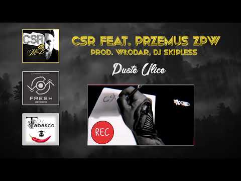 CSR feat. Przemus ZPW - Puste ulice (Prod. Włodar, Dj Skipless)