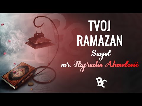 Šta raditi u ramazanu  ┇  mr. Hajrudin Ahmetović ᴴᴰ