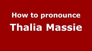 How to pronounce Thalia Massie