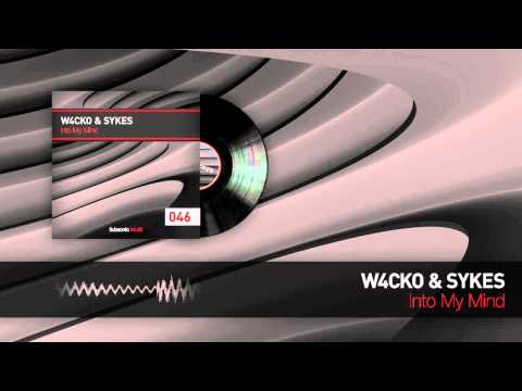 W4cko & Sykes - Into My Mind