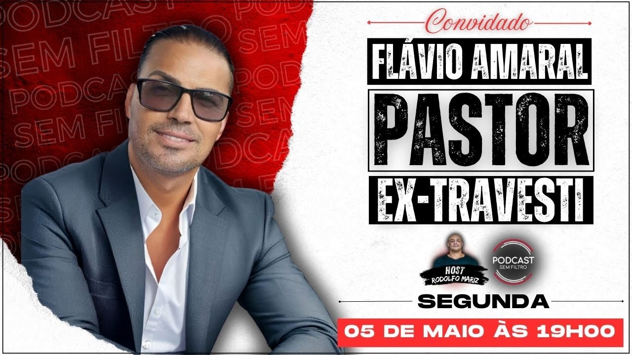 Pastor Flavio Amaral  - de travesti a Pastor - Podcast Sem Filtro #224