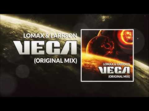 LOMAX & LARRSON-VEGA (ORIGINAL MIX)