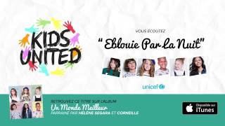 Kids United   Eblouie Par La Nuit Officiel