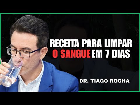 Recipe to Cleanse Your Blood in 7 Days - Dr. Tiago Rocha