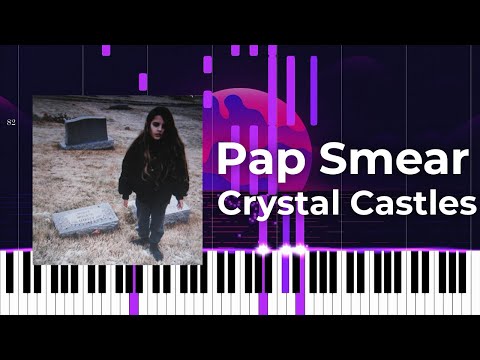 Pap Smear - Crystal Castles