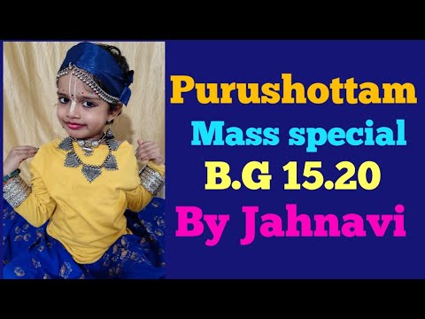 Bhagvad Gita chp15 text20 Purushottam mass special powered by Madhavas