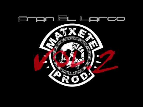 Fran El Largo & Matxete Prod. Vol.2