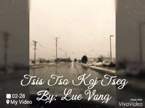 Tsis Tso Koj Tseg by: LUE VANG