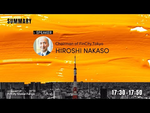 8 Summary Hiroshi Nakaso, Chairman of FinCity.Tokyo, FinCity Global Forum 2023