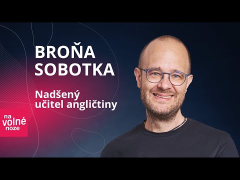 Na volné noze #24 - Broňa Sobotka