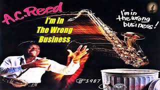 A.C. Reed - I'm In The Wrong Business (Kostas A~171)