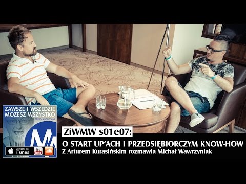 ZiWMW S01E07 - Artur Kurasiński - About Start-Ups and Entrepreneurial Know-How