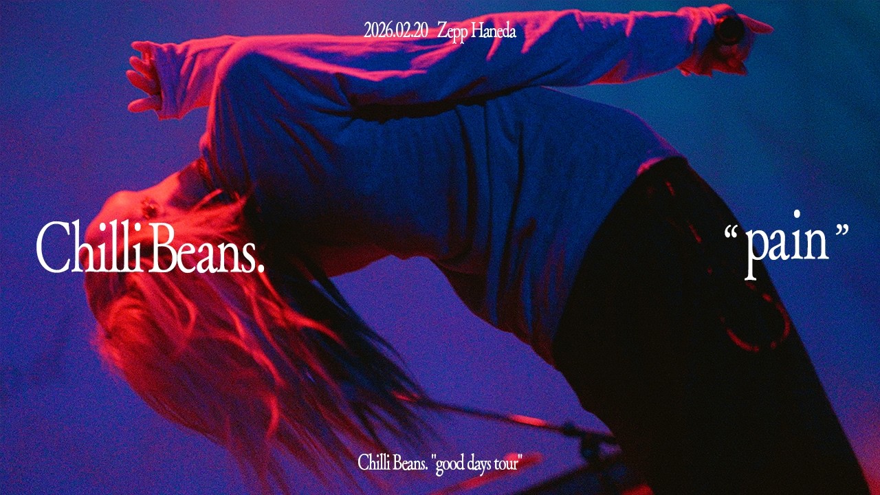 Chilli Beans. -「pain」(Chilli Beans. "good days tour")