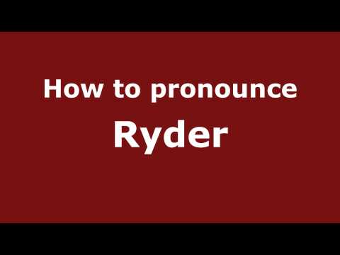 How to pronounce Ryder