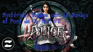 Mystérieux Voyage vers le Bombyx et Pont de Cartes!! #7 (Alice Madness Returns)