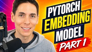 Pytorch Embedding Model Part 1