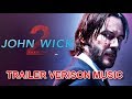 JOHN WICK: CHAPTER 2 Trailer Music Version