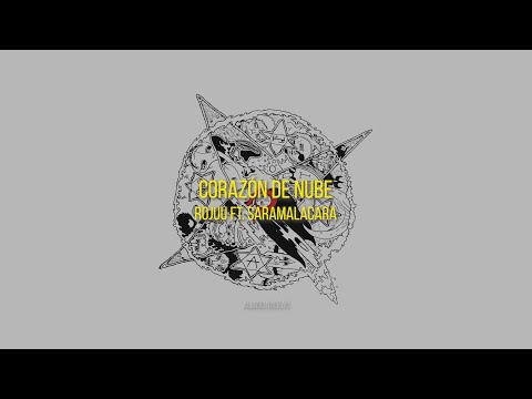 Rojuu feat. Saramalacara - Corazón de Nube [LETRA]