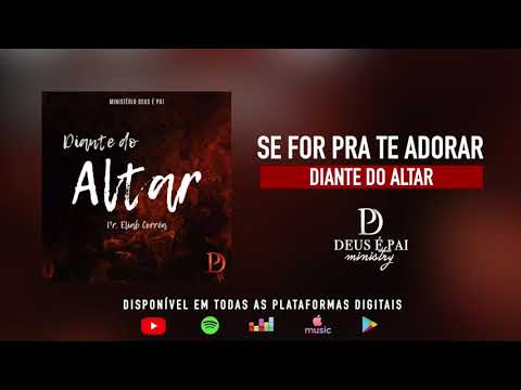 Deus é Pai Ministry - Se For Pra Te Adorar (Eliab Corrêa)
