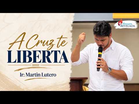 A Cruz te Liberta- Ir. Martin Lutero  | Goiânia-GO, 25/10/2026