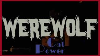 Cat Power - Werewolf (2003) lyrics